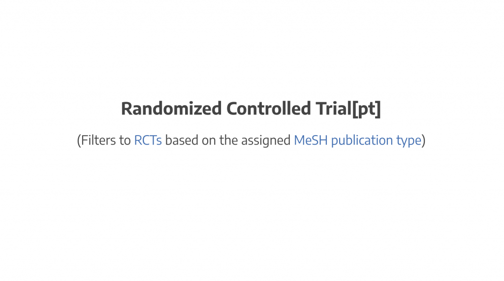 Randomized Controlled Trial[pt] (Filters to RCTs based on the assigned MeSH publication type)